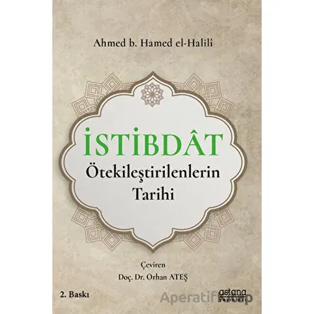 İstibdat - Ötekileştirilenlerin Tarihi - Ahmed B. Hamed El-Halili - Astana Yayınları
