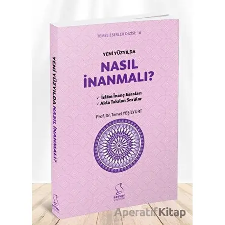 Yeni Yüzyılda Nasıl İnanmalı - Temel Yeşilyurt - Server Yayınları