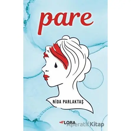 Pare - Nida Parlaktaş - Flora Kitap
