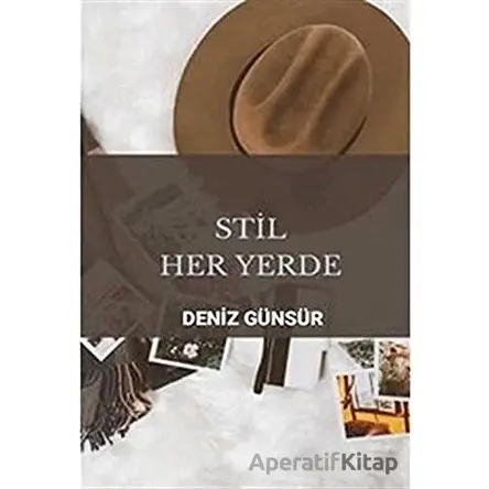 Stil Her Yerde - Deniz Günsür - Cinius Yayınları