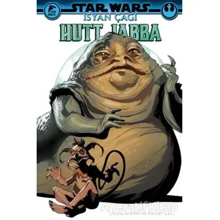 Star Wars - İsyan Çağı Hutt Jabba - Greg Pak - Çizgi Düşler Yayınevi