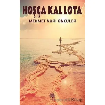 Hoşça Kal Lota - Mehmet Nuri Öncüler - Platanus Publishing