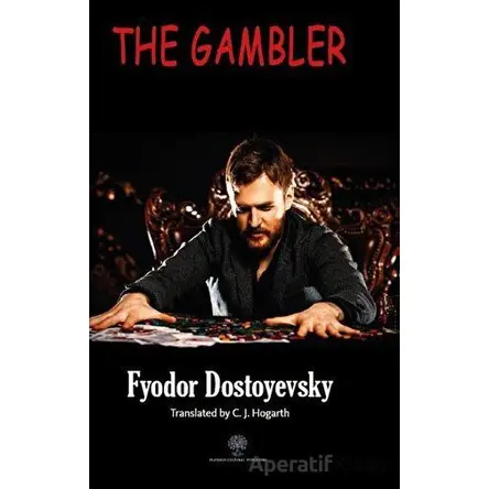 The Gambler - Fyodor Mihayloviç Dostoyevski - Platanus Publishing