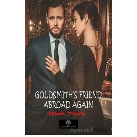 Goldsmiths Friend Abroad Again - Mark Twain - Platanus Publishing