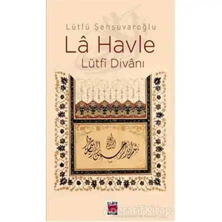 La Havle - Lütfü Şehsuvaroğlu - Elips Kitap