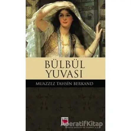 Bülbül Yuvası - Muazzez Tahsin Berkand - Elips Kitap