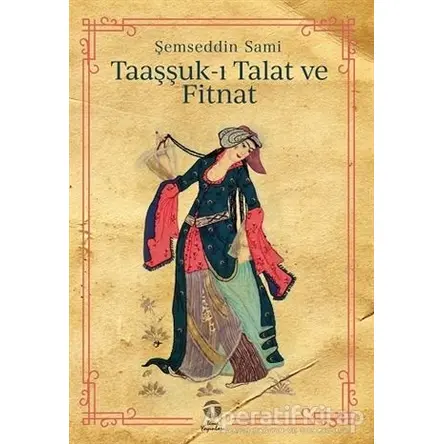 Taaşşuk-ı Talat ve Fitnat - Şemseddin Sami - Tema Yayınları