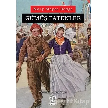 Gümüş Patenler - Mary Mapes Dodge - Tema Yayınları