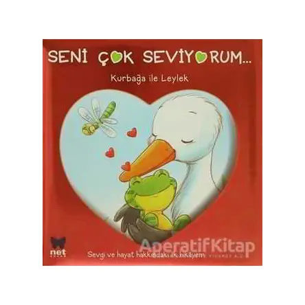 Seni Çok Seviyorum: Kurbağa ile Leylek - Kolektif - Net Çocuk Yayınları
