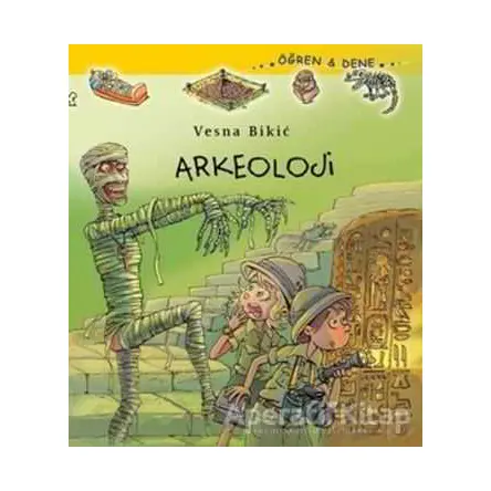 Arkeoloji - Vesna Bikic - Net Çocuk Yayınları