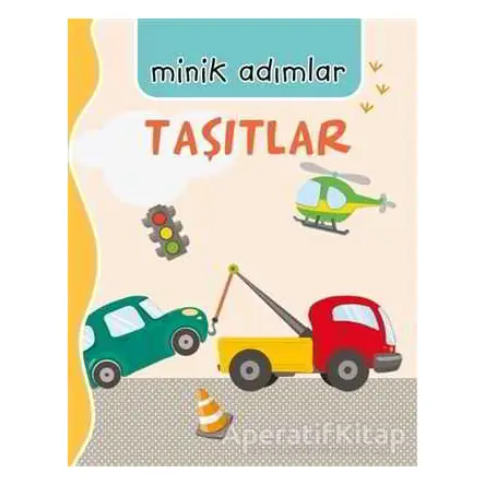 Taşıtlar - Minik Adımlar - Ömer Canbir - Net Çocuk Yayınları