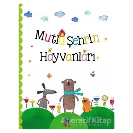 Mutlu Şehrin Hayvanları - Ayça Atçı - Net Çocuk Yayınları