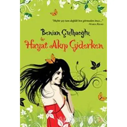 Hayat Akıp Giderken - Benian Çulhaoğlu - Cinius Yayınları