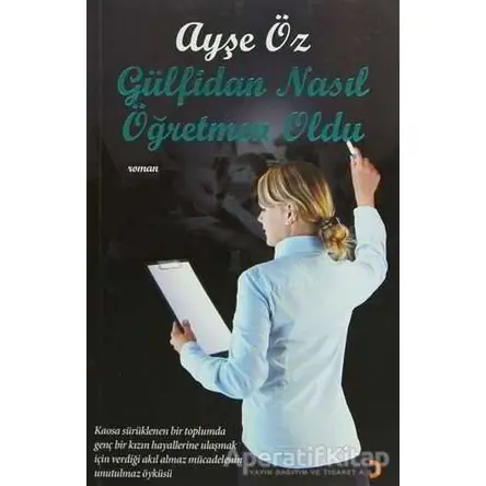 Gülfidan Nasıl Öğretmen Oldu - Ayşe Öz - Cinius Yayınları