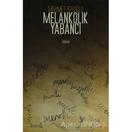 Melankolik Yabancı - Mehmet Efeoğlu - Cinius Yayınları