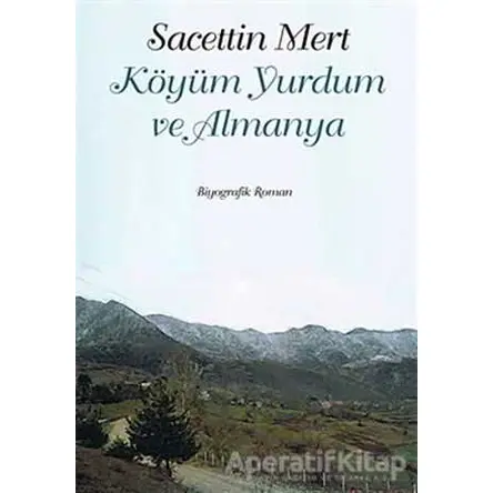 Köyüm Yurdum ve Almanya - Sacettin Mert - Cinius Yayınları