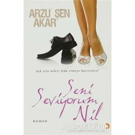 Seni Seviyorum Nil - Arzu Şen Akar - Cinius Yayınları
