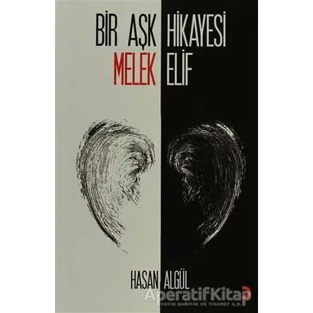 Bir Aşk Hikayesi Melek (Elif) - Hasan Algül - Cinius Yayınları