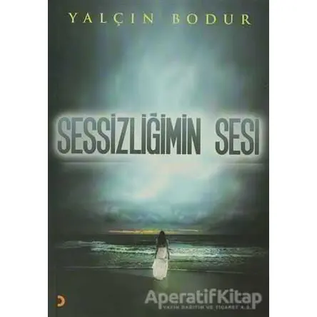 Sessizliğimin Sesi - Yalçın Bodur - Cinius Yayınları