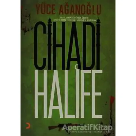 Cihadi Halife - Yüce Ağanoğlu - Cinius Yayınları