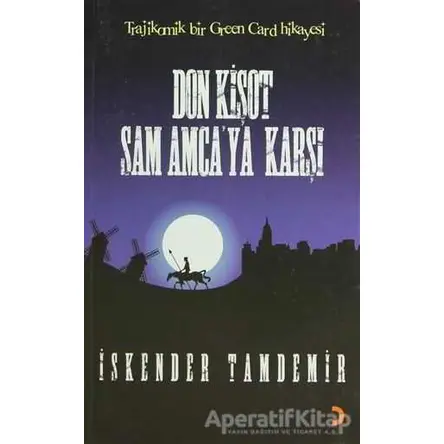 Don Kişot Sam Amca’ya Karşı - İskender Tamdemir - Cinius Yayınları