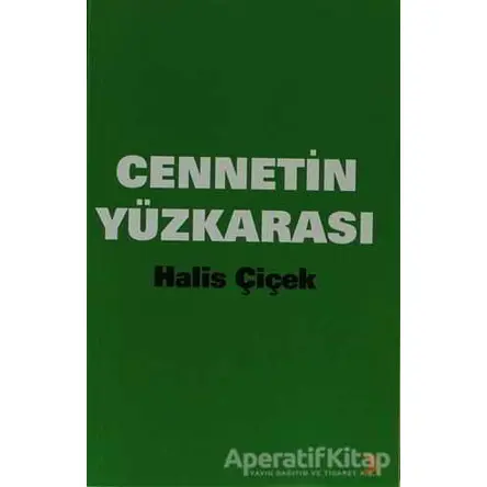 Cennetin Yüzkarası - Halis Çiçek - Cinius Yayınları