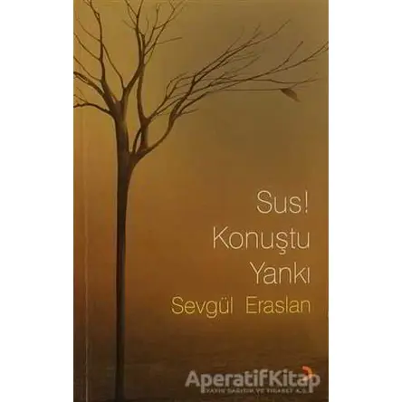 Sus! Konuştu Yankı - Sevgül Eraslan - Cinius Yayınları