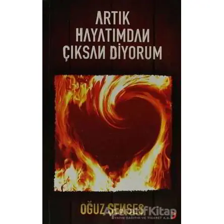 Artık Hayatımdan Çıksan Diyorum - Oğuz Şenses - Cinius Yayınları