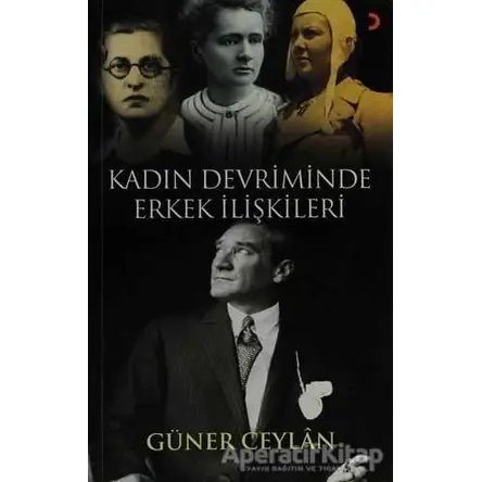 Kadın Devriminde Erkek İlişkileri - Güner Ceylan - Cinius Yayınları