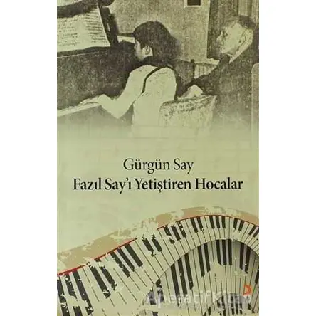 Fazıl Say’ı Yetiştiren Hocalar - Gürgün Say - Cinius Yayınları