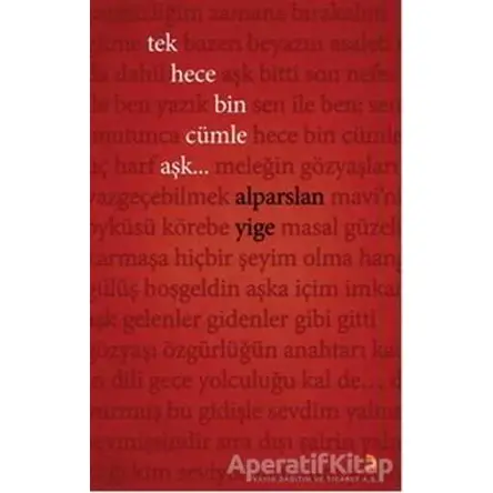 Tek Hece Bin Cümle Aşk... - Alparslan Yiğe - Cinius Yayınları