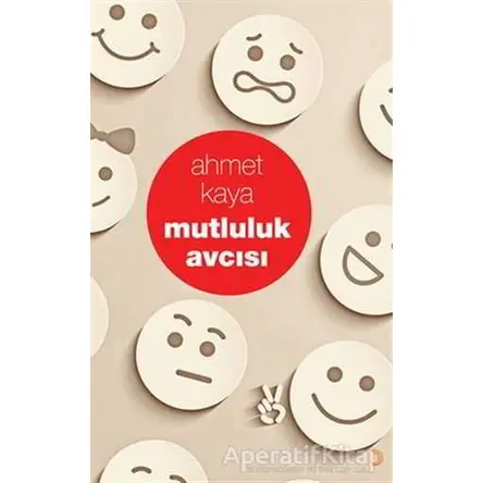 Mutluluk Avcısı - Ahmet Kaya - Cinius Yayınları