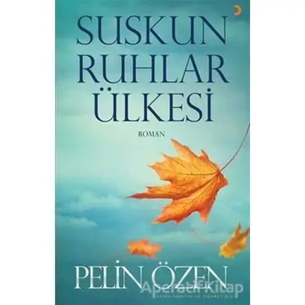 Suskun Ruhlar Ülkesi - Pelin Özen - Cinius Yayınları