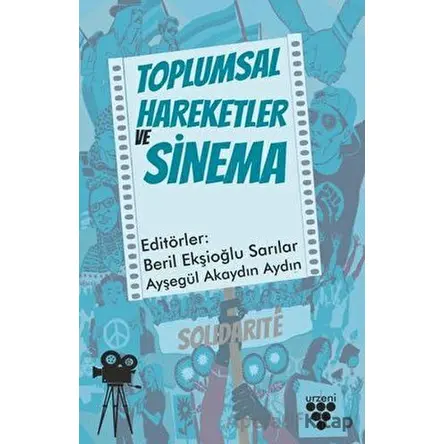 Toplumsal Hareketler ve Sinema - Ayşegül Akaydın Aydın - Urzeni Yayıncılık