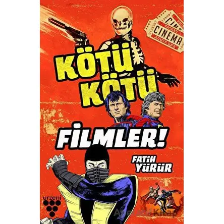 Kötü Kötü Filmler - Fatih Yürür - Urzeni Yayıncılık