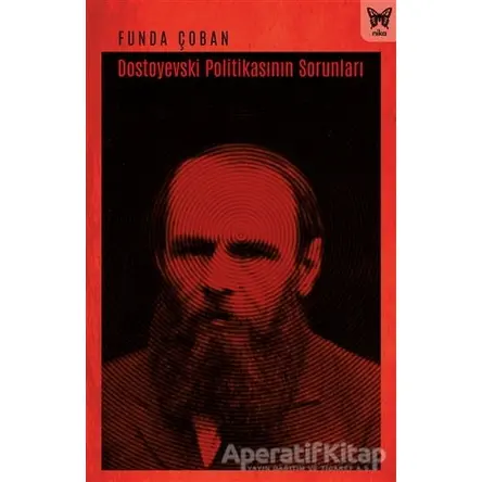 Dostoyevski Politikasının Sorunları - Funda Çoban - Nika Yayınevi