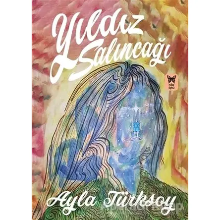 Yıldız Salıncağı - Ayla Türksoy - Nika Yayınevi