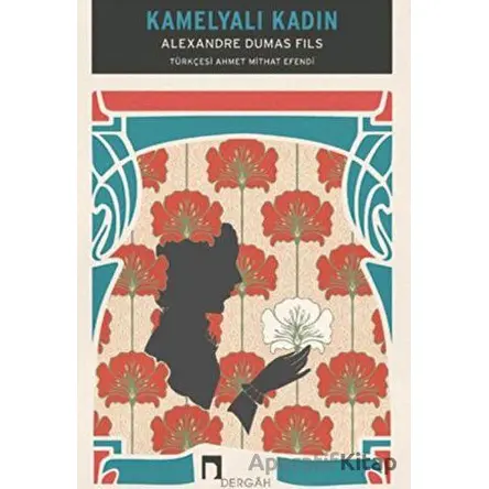 Kamelyalı Kadın - Alexandre Dumas Fils - Dergah Yayınları