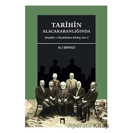 Tarihin Alacakaranlığında - Ali Birinci - Dergah Yayınları