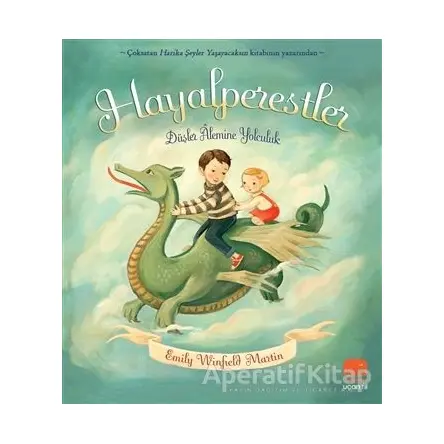 Hayalperestler – Düşler Alemine Yolculuk - Emily Winfield Martin - Uçan Fil Yayınları