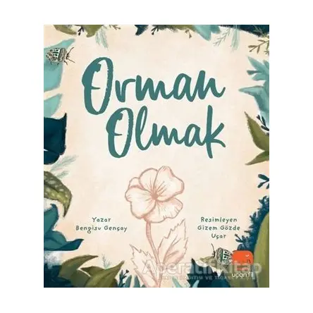 Orman Olmak - Bengisu Gençay - Uçan Fil Yayınları