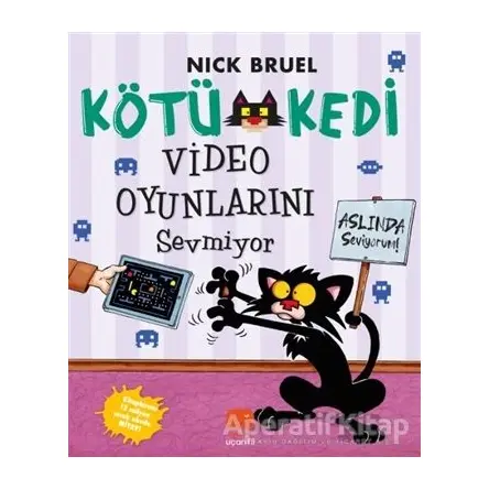 Kötü Kedi Video Oyunlarını Sevmiyor - Nick Bruel - Uçan Fil Yayınları
