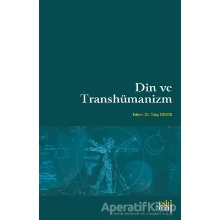 Din Ve Transhümanizm - Talip Demir - Eski Yeni Yayınları