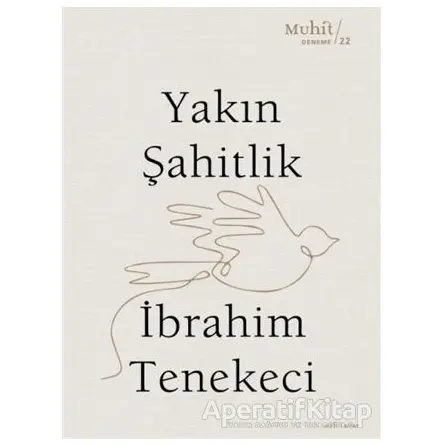 Yakın Şahitlik - İbrahim Tenekeci - Muhit Kitap