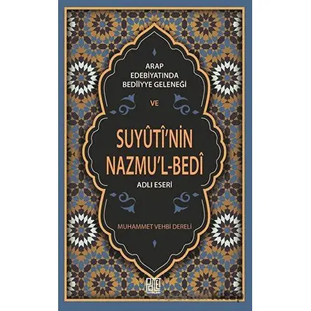 Arap Edebiyatında Bediiyye Geleneği ve Suyuti’nin Nazmu’l-Bedi Adlı Eseri