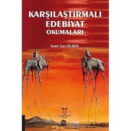 Karşılaştırmalı Edebiyat Okumaları - Kadir Can Dilber - Akademisyen Kitabevi