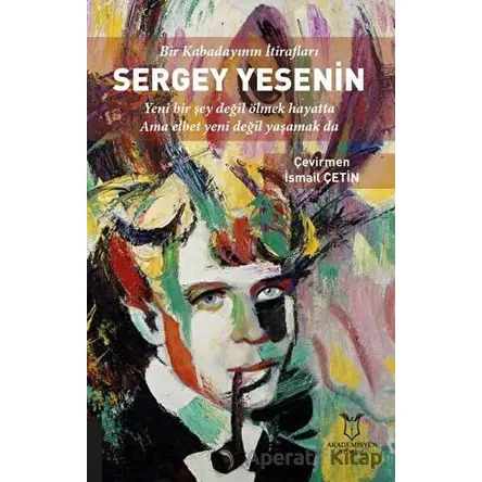 Bir Kabadayının İtirafları Sergey Yesenin - Kolektif - Akademisyen Kitabevi