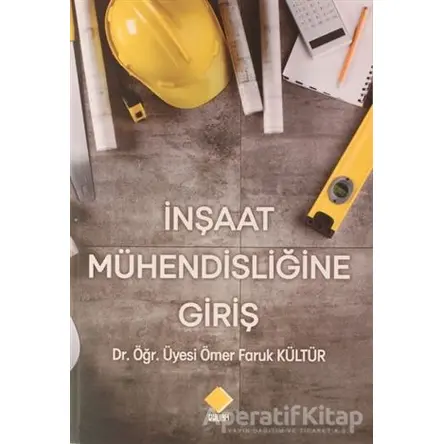İnşaat Mühendisliğine Giriş - Ömer Faruk Kültür - Duvar Kitabevi
