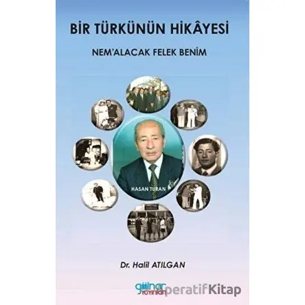 Bir Türkünün Hikayesi - Halil Atılgan - Gülnar Yayınları