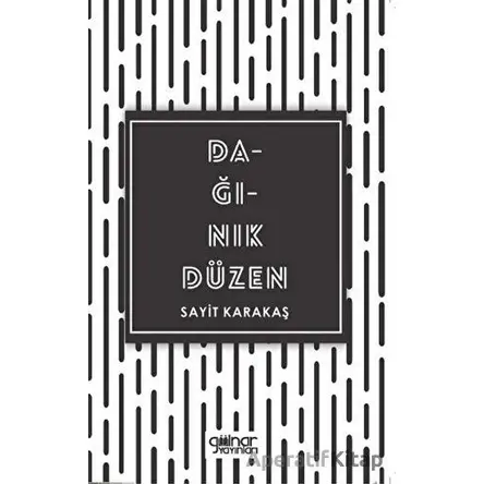 Dağınık Düzen - Sayit Karakaş - Gülnar Yayınları